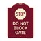 Signmission Stop Do Not Block Gate Heavy-Gauge Aluminum Architectural Sign, 24" x 18", BU-1824-22857 A-DES-BU-1824-22857 - alternate 1